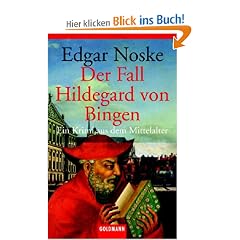 Der Fall Hildegard von Bingen: Ein Krimi aus dem Mittelalter