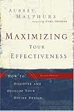 Maximizing Your Effectiveness,: How to Discover and Develop Your Divine Design