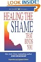 Healing the Shame That Binds You (Recovery Classics)