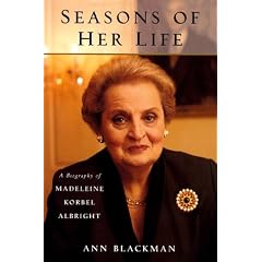 Seasons of Her Life: A Biography of Madeleine Korbel Albright