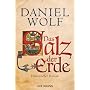 Das Salz der Erde: Historischer Roman von Daniel Wolf
