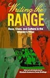 Writing the Range: Race, Class, and Culture in the Womens West