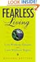 Fearless Living: Live without Excuses and Love without Regret
