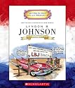 Lyndon B. Johnson: Thirty-sixth President 1963-1969 (Getting to Know the Us Presidents)