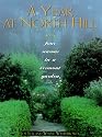 A Year at North Hill : Four Seasons in a Vermont Garden