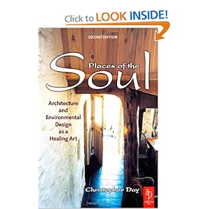 Places of the Soul-Architecture and Environmental Design as a Healing Art