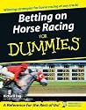 Betting on Horse Racing For Dummies (For Dummies (Sports & Hobbies))