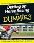 Betting on Horse Racing For Dummies (For Dummies (Sports & Hobbies))