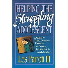 Helping the Struggling Adolescent: A Guide to Thirty Common Problems for Parents, Counselors & Youth Workers