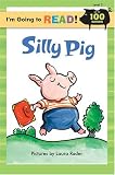 I'm Going to Read (Level 2): Silly Pig (I'm Going to Read Series)