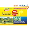 ADAC TourBooks Ruhrtal: Die sch�nsten Fahrrad-Touren: Die sch�nsten Fahrrad-Touren. 14 Tagesetappen f�r Genie�er von Winterberg nach Duisburg
