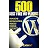 The Best WordPress Plugins: 500 Free WP Plugins for Creating an Amazing and Profitable Website (SEO, Social Media, Content, eCommerce, Images, Videos, Security)