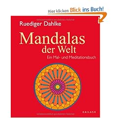 Mandalas der Welt: Ein Mal- und Meditationsbuch