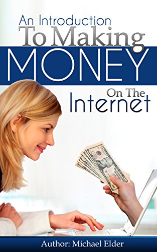 Introduction to Making Money On The Internet