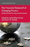 The financial statecraft of emerging powers : shield and sword in Asia and Latin America
