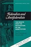 Federalists and Antifederalists: The Debate Over the Ratification of the Constitution (Constitutional Heritage Series, V. 1)