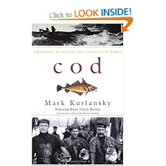 Cod: A Biography of the Fish That Changed the World