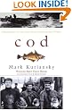 Cod: A Biography of the Fish That Changed the World