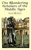 The Wandering Scholars of the Middle Ages