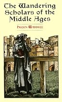 The Wandering Scholars of the Middle Ages