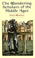 The Wandering Scholars of the Middle Ages