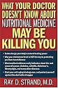 What Your Doctor Doesn't Know About Nutritional Medicine May Be 