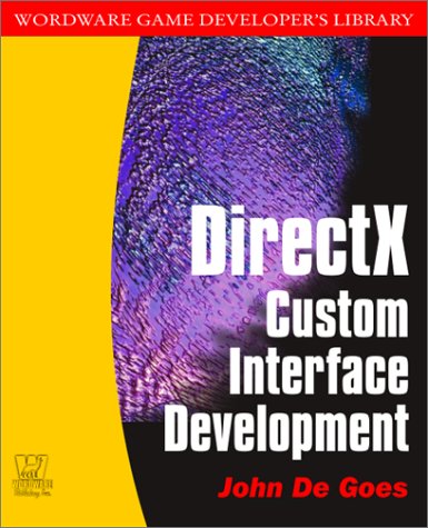 DirectX 2002 Custom Interface Development with CDROM (Wordware Game Developer's Library)
