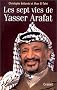 Les sept vies de Yasser Arafat