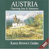 Karen Browns Austria: Charming Inns & Itineraries 2005 (Karen Brown Guides/Distro Line)