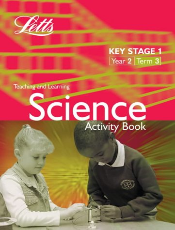 Science Activity Book: Year 2, Term 3 KS1 (Key stage 1 science activity books)