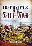 Forgotten battles of the Zulu War