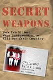 Secret Weapons: How Two Sisters Were Brainwashed to Kill for Their Country