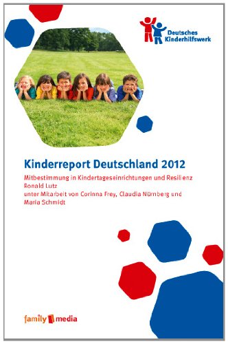Produkt-Bild: Kinderreport Deutschland 2012: Mitbestimmung in Kindertageseinrichtungen und Resilienz