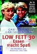 Low Fat 30. Essen macht Spa�. Das Basisbuch zum Abnehmen ohne Di�t.