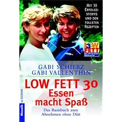 Low Fat 30. Essen macht Spa�. Das Basisbuch zum Abnehmen ohne Di�t.