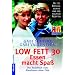 Low Fat 30. Essen macht Spa�. Das Basisbuch zum Abnehmen ohne Di�t.