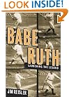 Babe Ruth : Launching the Legend