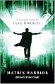 Matrix Warrior: Being the One (GollanczF.)