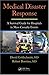Medical Disaster Response: A Survival Guide for Hospitals in Mass Casualty Events
