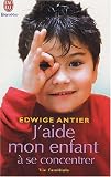 J'aide mon enfant � se concentrer