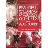 Beautiful Wedding Decorations and Gifts on a Small Budget