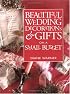 Beautiful Wedding Decorations & Gifts on a Small Budget