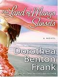 The Land of Mango Sunsets: A Novel