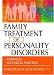 Family Treatment of Personality Disorders: Advances in Clinical Practice (Haworth Marriage and Family Therapy) (Haworth Marriage and Family Therapy)