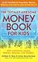 The Totally Awesome Money Book: For Kids (and Their Parents)