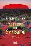 Im Feuer der Smaragde: Roman - Patricia Shaw