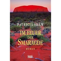 Im Feuer der Smaragde: Roman