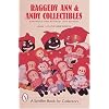Raggedy Ann and Andy Collectibles (A Schiffer Book for Collectors)
