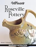 Warman's Roseville Pottery: Identification and Price Guide (Warman's Roseville Pottery: Identification & Price Guide) (Vol i)