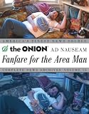 Fanfare for the Area Man: The Onion Ad Nauseam Complete News Archives, Vol. 15